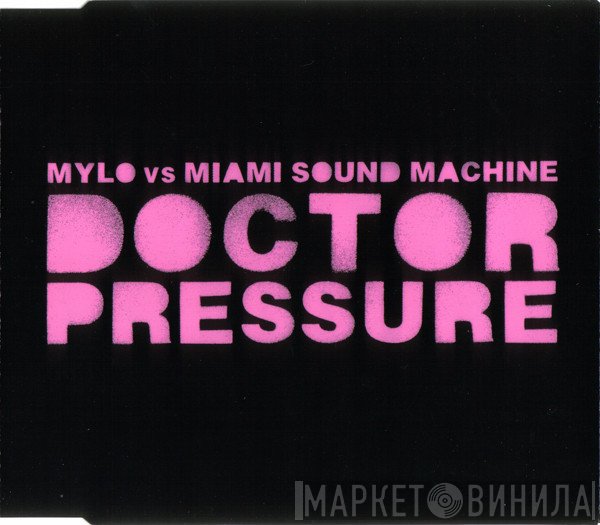 Mylo, Miami Sound Machine - Doctor Pressure