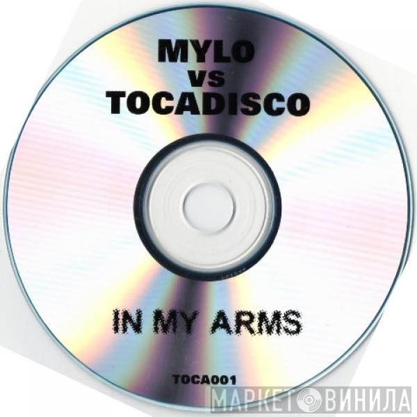 Mylo Vs Tocadisco  - In My Arms