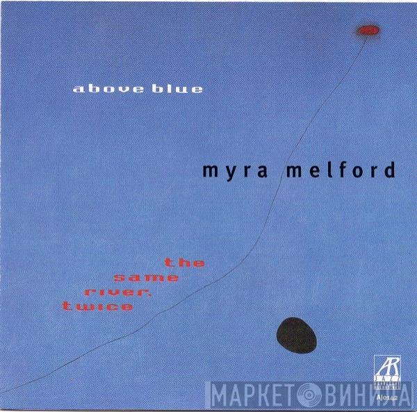 Myra Melford • The Same River Twice - Above Blue