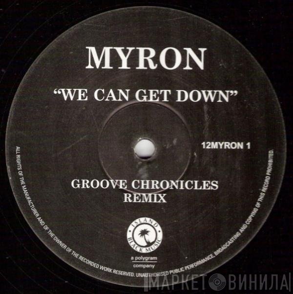 Myron - We Can Get Down (Groove Chronicles Remix)