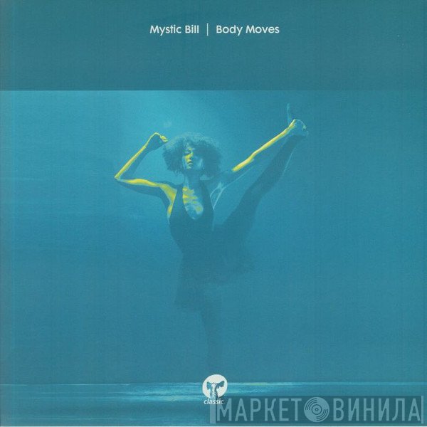 Mystic Bill - Body Moves