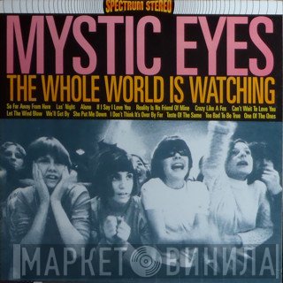 Mystic Eyes  - The Whole World Is Watching