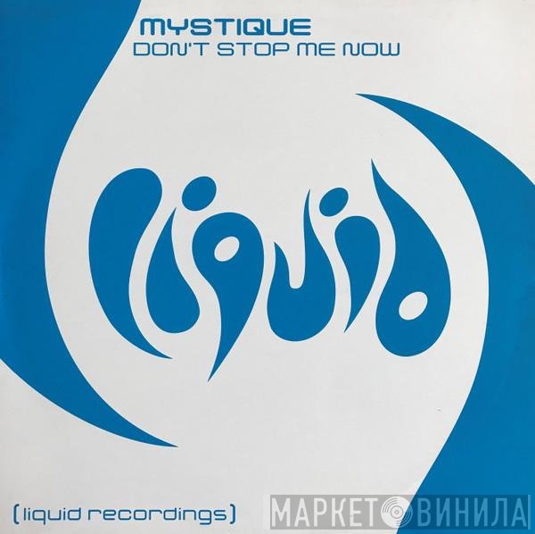 Mystique  - Don't Stop Me Now