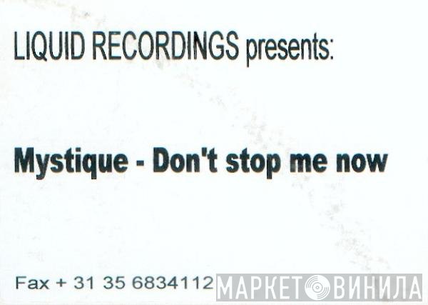 Mystique  - Don't Stop Me Now