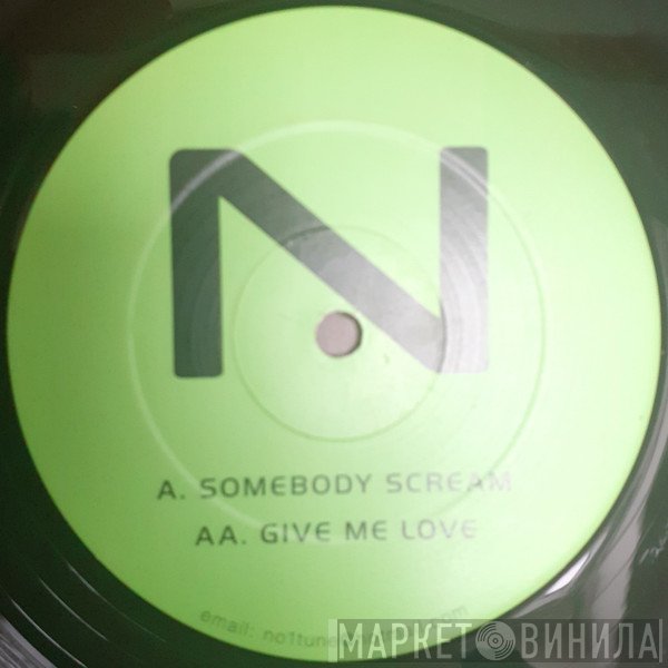 N  - Somebody Scream / Give Me Love