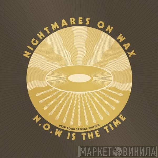 - N.O.W Is The Time (Deep Down Special Edition)