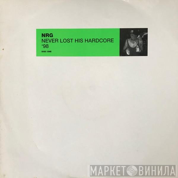 N.R.G. - Never Lost His Hardcore '98 (Disc One)