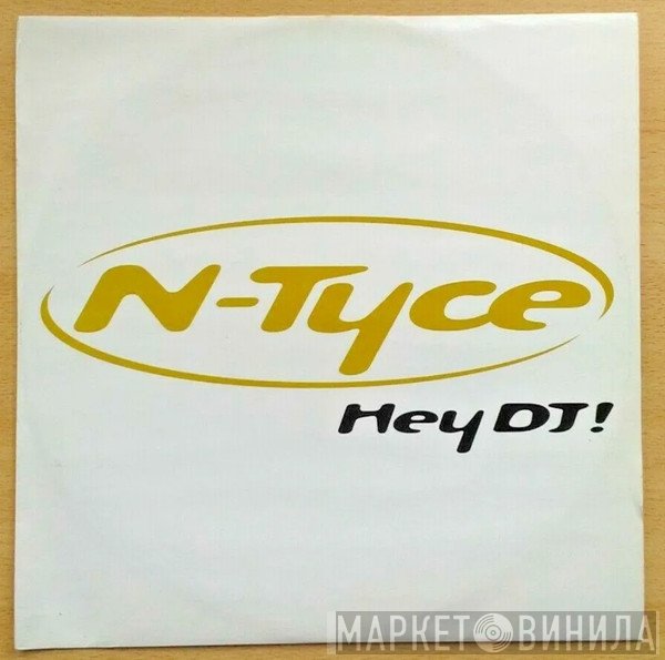 N-Tyce - Hey DJ!