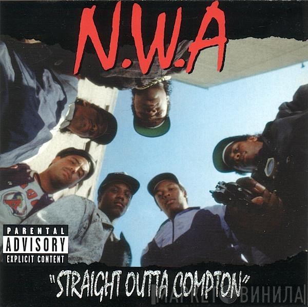 N.W.A.  - Straight Outta Compton