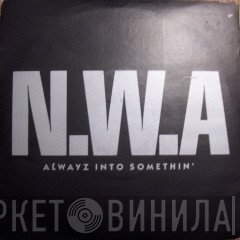 N.W.A. - Alwayz Into Somethin'