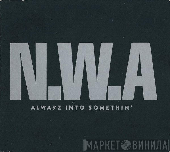 N.W.A. - Alwayz Into Somethin'