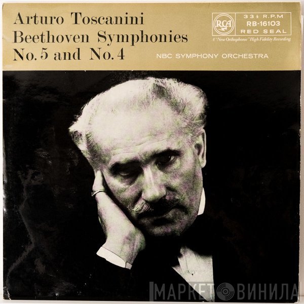 NBC Symphony Orchestra, Arturo Toscanini - Beethoven Symphonies No.5 And No.4