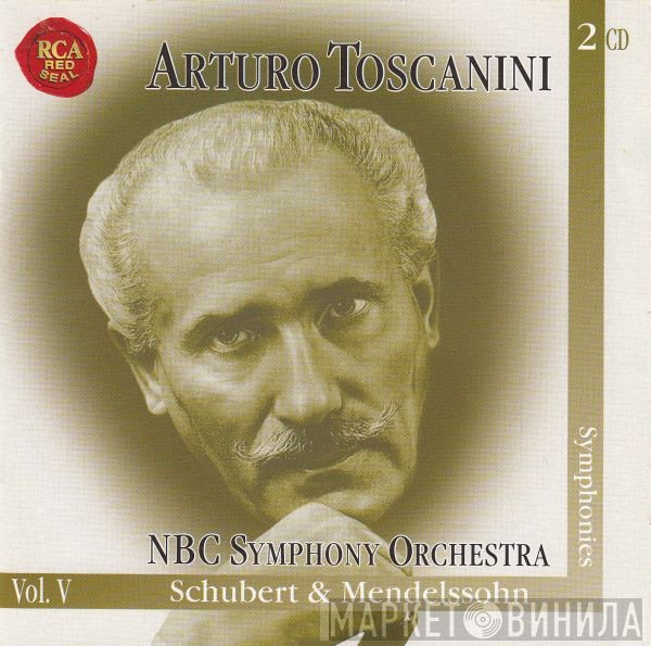 NBC Symphony Orchestra, Franz Schubert, Felix Mendelssohn-Bartholdy, Arturo Toscanini - Symphonies