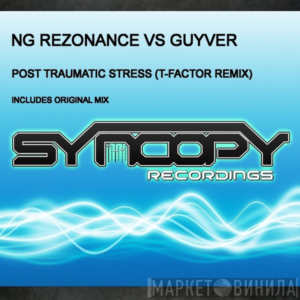 NG Rezonance Vs Guyver  - Post Traumatic Stress