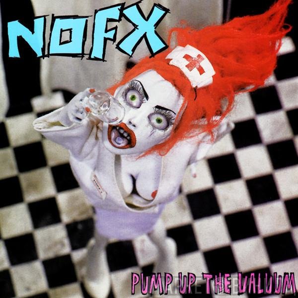 NOFX  - Pump Up The Valuum
