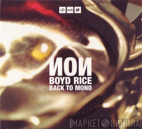 NON, Boyd Rice  - Back To Mono
