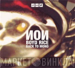 NON, Boyd Rice  - Back To Mono