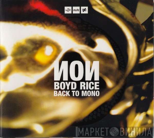 NON, Boyd Rice  - Back To Mono