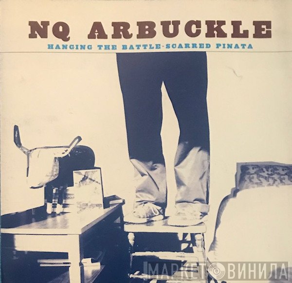 NQ Arbuckle - Hanging The Battle-Scarred Pinata