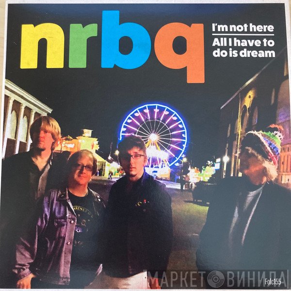 NRBQ - I'm Not Here / All I Have To Do Is Dream
