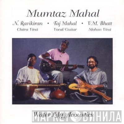 N. Ravikiran, Taj Mahal, Vishwa Mohan Bhatt  - Mumtaz Mahal