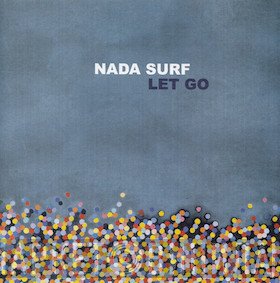 Nada Surf  - Let Go