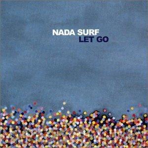 Nada Surf  - Let Go