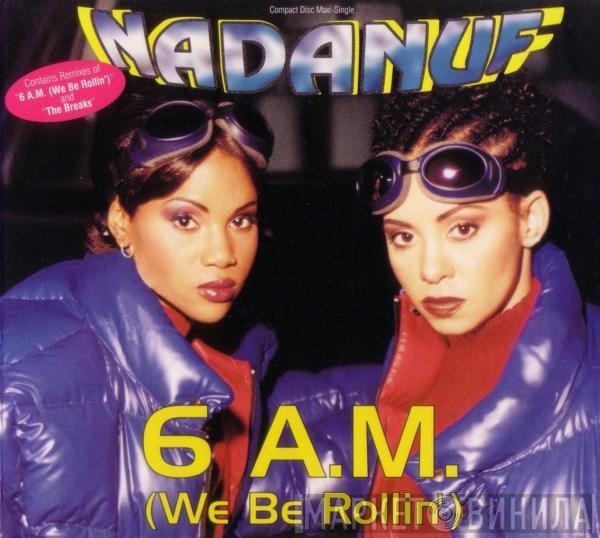 Nadanuf - 6 A.M. (We Be Rollin')
