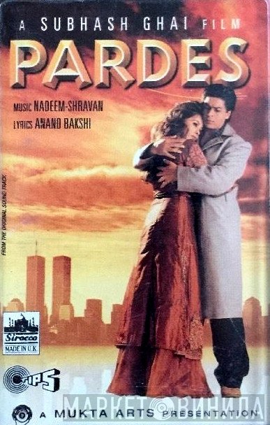 Nadeem Shravan, Anand Bakshi  - Pardes