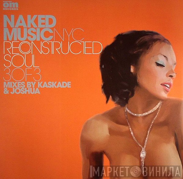 Naked Music NYC - Reconstructed Soul 3 Of 3