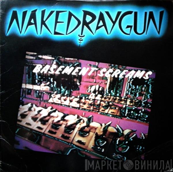 Naked Raygun  - Basement Screams