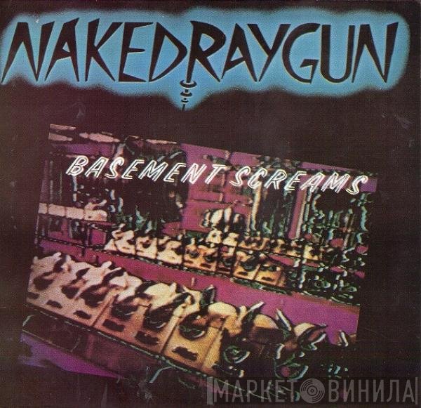 Naked Raygun  - Basement Screams