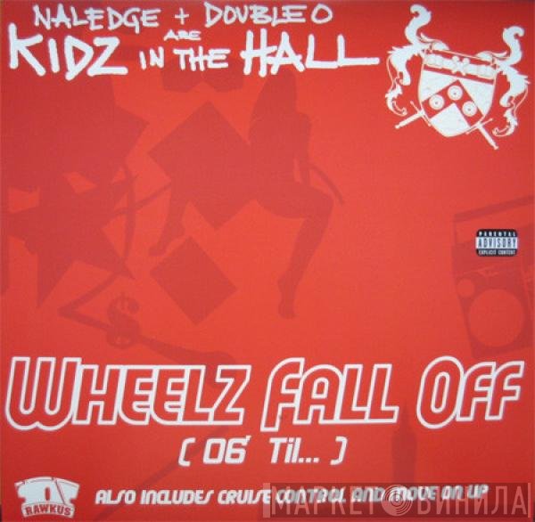 Naledge, Kidz In The Hall, Double-O - Wheelz Fall Off (06' Til...)