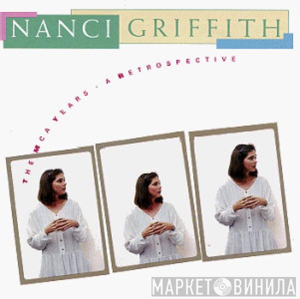 Nanci Griffith - The MCA Years - A Retrospective