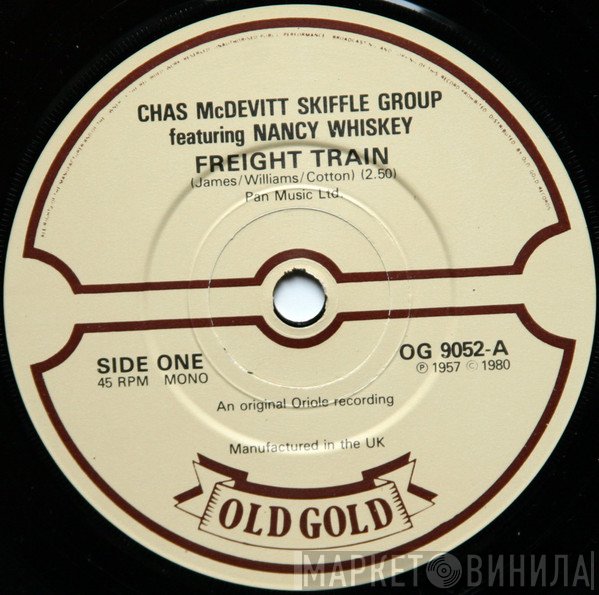 Nancy Whiskey, The Chas McDevitt Skiffle Group - Freight Train / Greenback Dollar