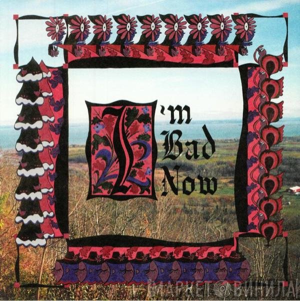 Nap Eyes - I'm Bad Now