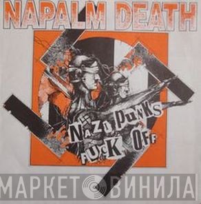 Napalm Death  - Nazi Punks Fuck Off