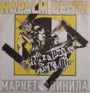 Napalm Death  - Nazi Punks Fuck Off