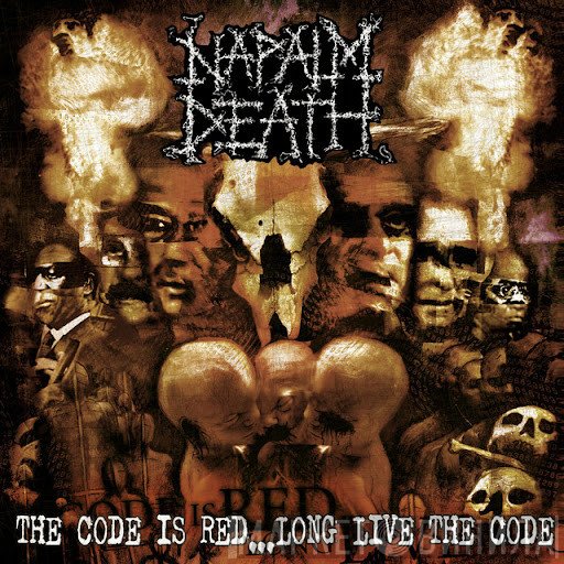Napalm Death  - The Code Is Red... Long Live The Code