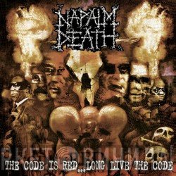 Napalm Death  - The Code Is Red... Long Live The Code