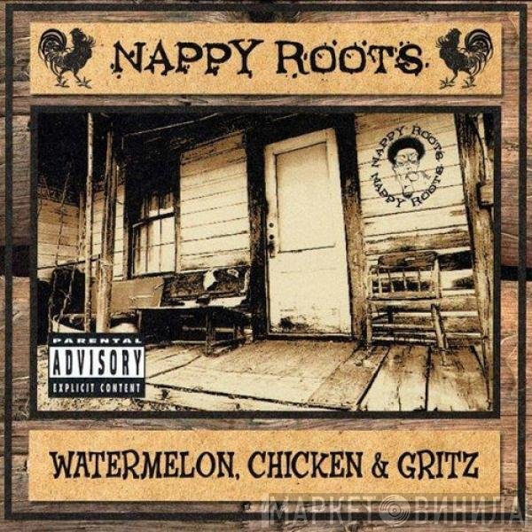 Nappy Roots - Watermelon, Chicken &amp; Gritz