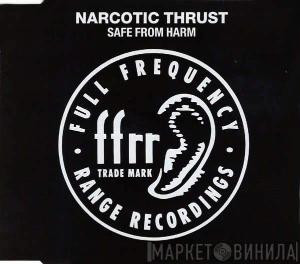 Narcotic Thrust - Safe From Harm