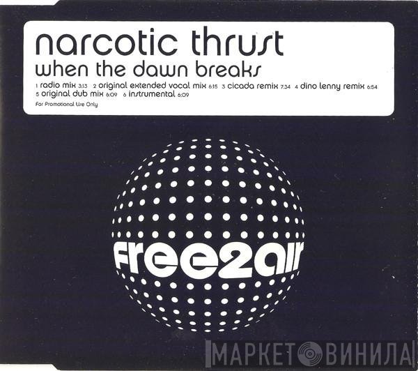 Narcotic Thrust - When The Dawn Breaks
