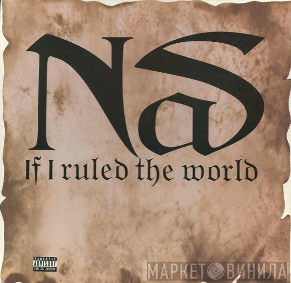 Nas  - If I Ruled The World