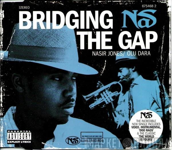 Nas, Olu Dara, Nasir Jones - Bridging The Gap