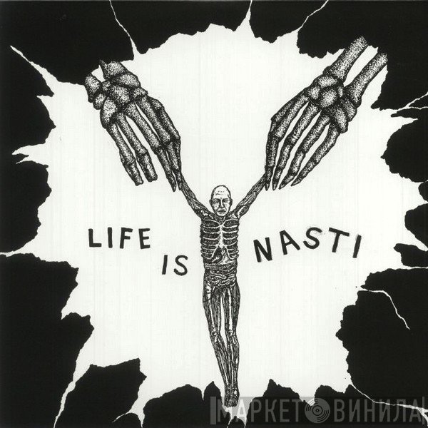 Nasti  - Life Is Nasti