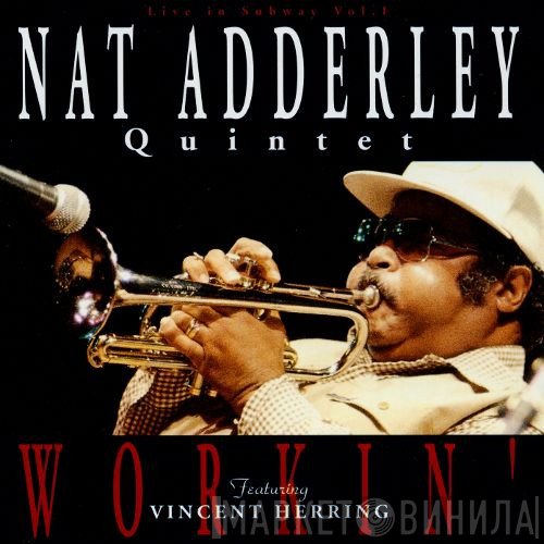 Nat Adderley Quintet Featuring Vincent Herring  - Workin'