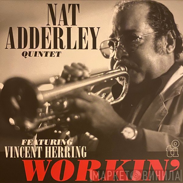Nat Adderley Quintet Featuring Vincent Herring  - Workin'
