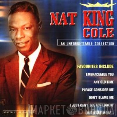 Nat King Cole  - An Unforgettable Collection