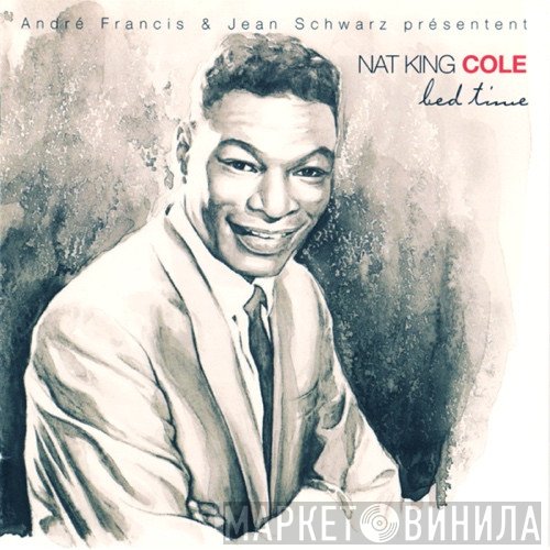 Nat King Cole  - Bed Time
